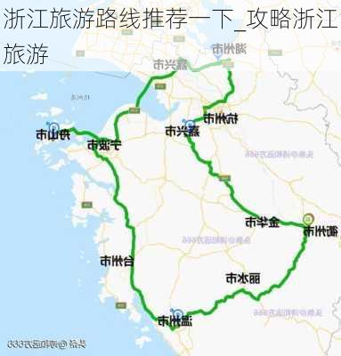 浙江旅游路线推荐一下_攻略浙江旅游